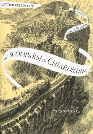 L'attraversaspecchi - Gli Scomparsi Di Chiardiluna - Vol2 fronte