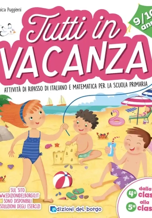 Tutti In Vacanza. Attivit? Di Ripasso Di Italiano E Matematica Per La Scuola Primaria. Dalla 4a Alla 5a (9-10 Anni) fronte
