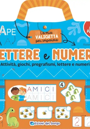 Lettere E Numeri. Attivit?, Giochi, Pregrafismi, Lettere E Numeri. La Mia Valigetta Per Imparare. Ediz. A Colori fronte