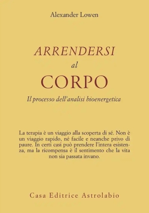 Arrendersi Al Corpo. Il Processo Dell'analisi Bioenergetica fronte