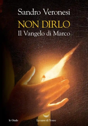 Non Dirlo. Il Vangelo Di Marco fronte