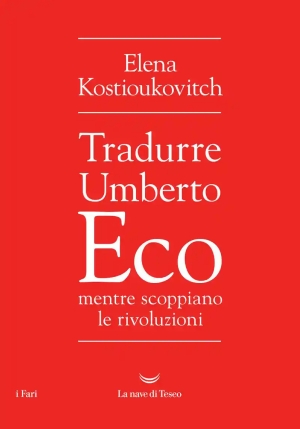 Tradurre Umberto Eco Mentre Scoppiano Le Rivoluzioni fronte