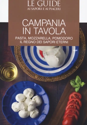 Campania In Tavola. Le Guide Ai Sapori E Ai Piaceri fronte