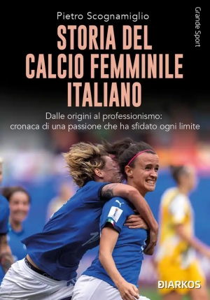 Storia Del Calcio Femminile Italiano fronte