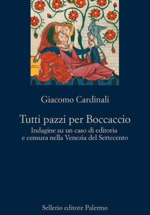 Tutti Pazzi Per Boccaccio. Indagine Su Un Caso Di Editoria E Censura Nella Venezia Del Settecento fronte