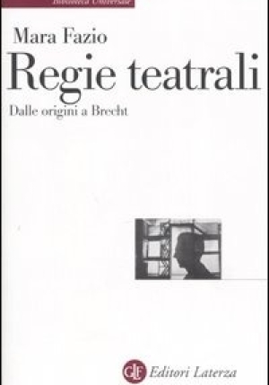 Regie Teatrali. Dalle Origini A Brecht fronte