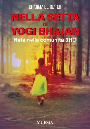 Nella Setta Dello Yogi Bhajan. fronte