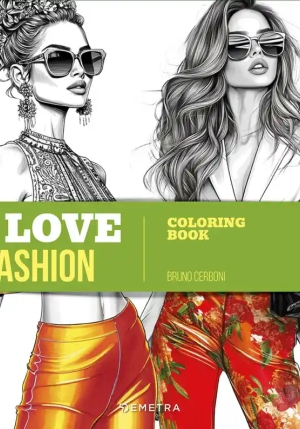 I Love Fashion. Coloring Book. Ediz. Illustrata fronte