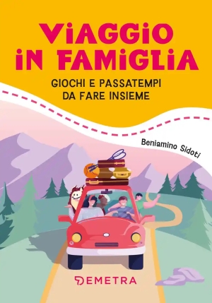 Viaggio In Famiglia. Giochi E Passatempi Da Fare In Macchina fronte