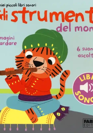 I Miei Piccoli Libri Sonori. Gli Strumenti Del Mondo Vol 1 fronte