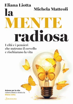 Mente Radiosa. I Cibi E I Pensieri Che Nutrono Il Cervello E Rischiarano La Vita (la) fronte