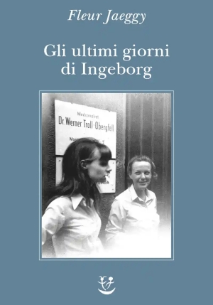 Ultimi Giorni Di Ingeborg Bachmann (gli) fronte