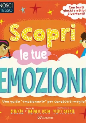 Scopri Le Tue Emozioni. Conosci Te Stesso. Ediz. Illustrata fronte