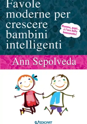 Favole Moderne Per Crescere Bambini Intelligenti. Ediz. Illustrata fronte