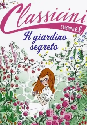Giardino Segreto Di Frances H. Burnett. Ediz. Illustrata (il) fronte