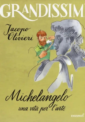 Michelangelo. Una Vita Per L'arte. Ediz. A Colori fronte