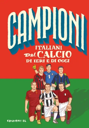 Campioni Italiani Del Calcio Di Ieri E Di Oggi fronte
