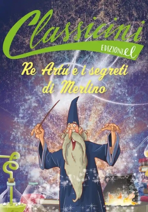 Re Artu E I Segreti Di Merlino fronte
