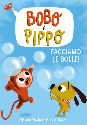 Bobo E Pippo. Facciamo Le Bolle! fronte