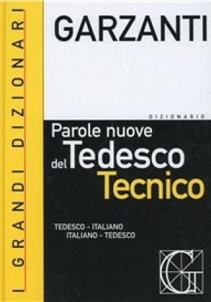 Dizionario Delle Parole Nuove Del Tedesco Tecnico. Tedesco-italiano, Italiano-tedesco (il) fronte