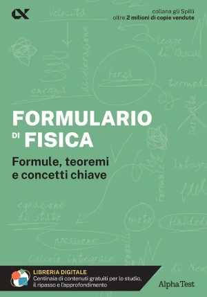Formulario Di Fisica. Formule, Teoremi E Concetti Chiave. Con Estensioni Online fronte