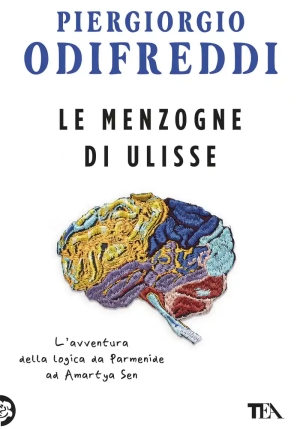 Menzogne Di Ulisse. L'avventura Della Logica Da Parmenide Ad Amartya Sen (le) fronte