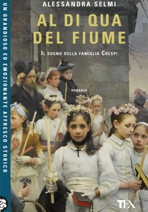 Al Di Qua Del Fiume. Il Sogno Della Famiglia Crespi fronte
