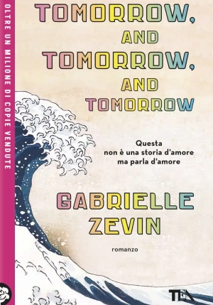 Tomorrow, And Tomorrow, And Tomorrow. Ediz. Italiana fronte