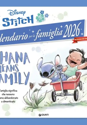 Stitch. 'ohana Means Family. Calendario Famiglia 2026. Con Adesivi fronte