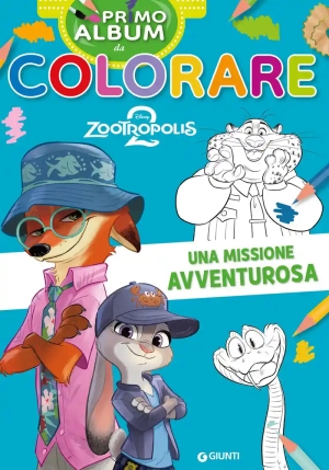 Missione Avventurosa. Zootropolis 2. Primo Album Da Colorare. Ediz. A Colori (una) fronte