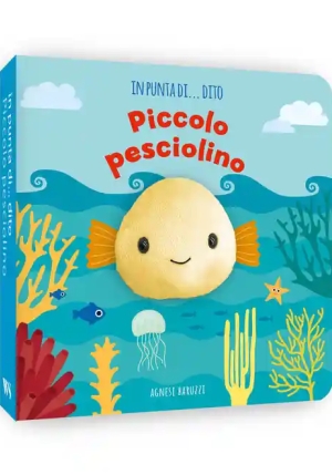 Piccolo Pesciolino. In Punta Di Dito. Ediz. A Colori fronte