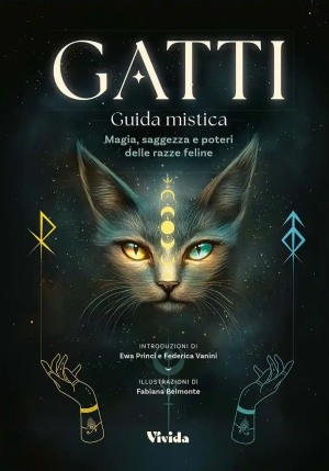 Gatti. Guida Mistica. Magia, Saggezza E Poteri Delle Razze fronte