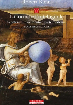 Forma E L'intelligibile. Scritti Sul Rinascimento E L'arte Moderna, La. Nuova Ediz. fronte