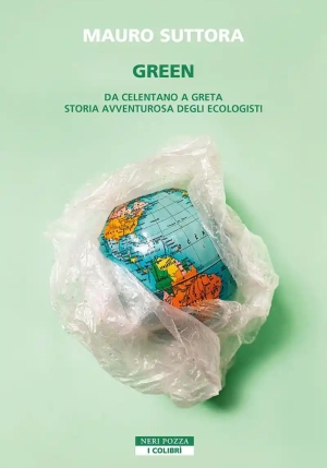 Green. Da Celentano A Greta Thunberg fronte