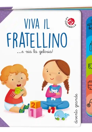 Viva Il Fratellino... E Via La Gelosia! Ediz. A Colori fronte