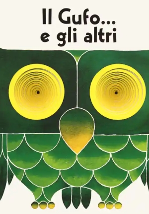 Gufo... E Gli Altri. Ediz. A Colori (edizione Speciale Disponibile Per Le Librerie Fisiche) (il) fronte