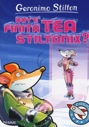 Dov'? Finita Tea Stiltonix? Ediz. A Colori fronte