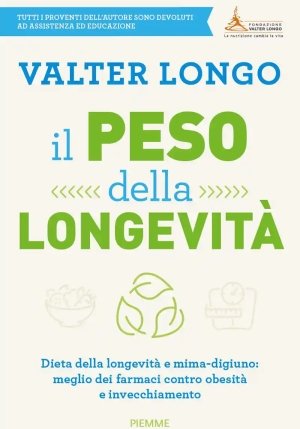 Peso Della Longevit?. Dieta Della Longevit? E Mima-digiuno: Meglio Dei Farmaci Contro Obesit? E Inve fronte