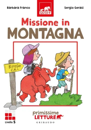 Missione In Montagna. Primissime Letture. Livello 5. Ediz. A Colori fronte