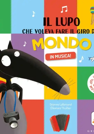 Il Lupo Che Voleva Fare Il Giro Del Mondo In Musica! fronte
