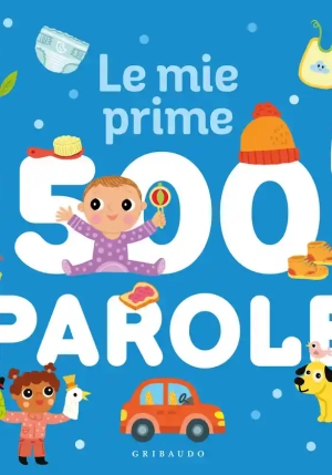 Mie Prime 500 Parole. Ediz. Illustrata (le) fronte