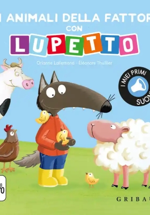 Animali Della Fattoria Con Lupetto. Amico Lupo. Ediz. A Colori fronte