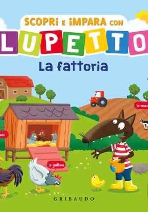 Scopri E Impara Con Lupetto La Fattoria. Amico Lupo. Ediz. Illustrata fronte