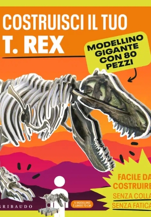 Costruisci Il Tuo T Rex. Ediz. A Colori fronte