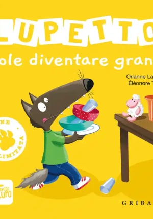 Lupetto Vuole Diventare Grande. Amico Lupo. Ediz. Illustrata fronte