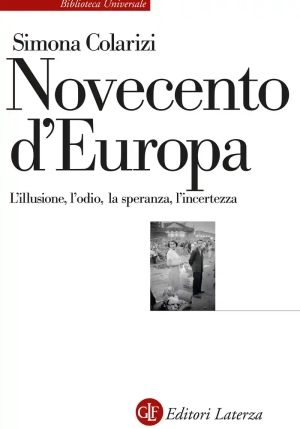 Novecento D'europa. L'illusione, L'odio, La Speranza, L'incertezza fronte