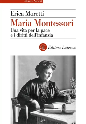 Maria Montessori. Una Vita Per La Pace E I Diritti Dell'infanzia fronte