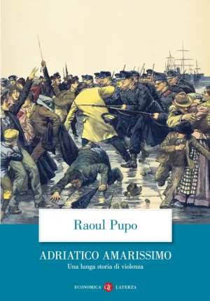 Adriatico Amarissimo. Una Lunga Storia Di Violenza fronte