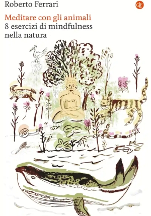 Meditare Con Gli Animali. 8 Esercizi Di Mindfulness Nella Natura fronte