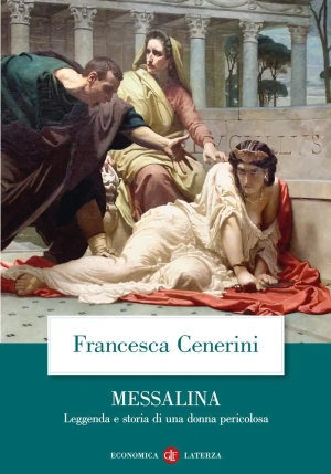 Messalina. Leggenda E Storia Di Una Donna Pericolosa fronte